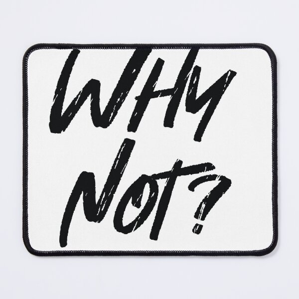Item preview, Why not? designed and sold by designsoftinaa.