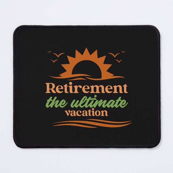 Item preview, Retirement The Ultimate Vacation designed and sold by S Diaz.