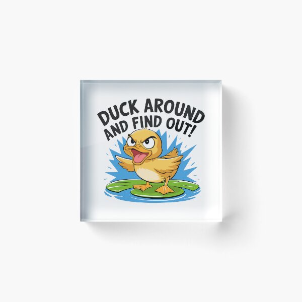 Item preview, Duck Around And Find Out! Angry Duck Pun designed and sold by PMCreative.