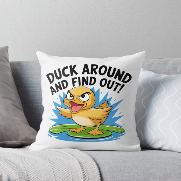 Item preview, Duck Around And Find Out! Angry Duck Pun designed and sold by PMCreative.