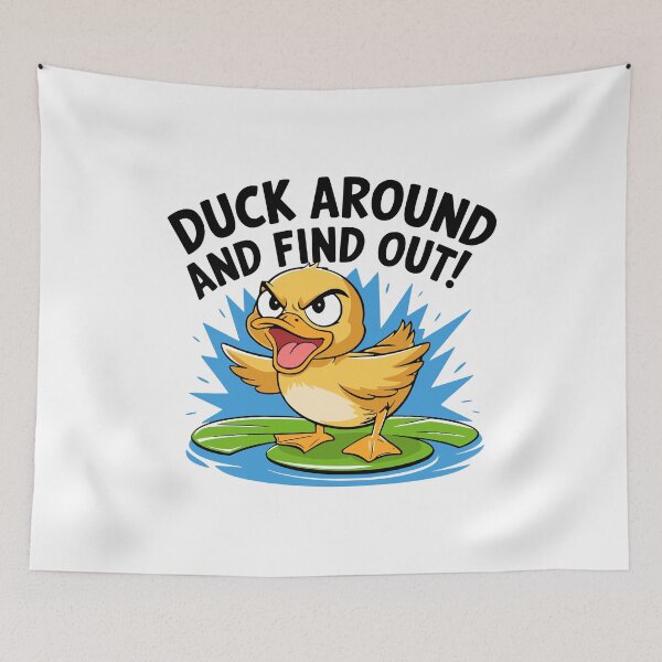 Item preview, Duck Around And Find Out! Angry Duck Pun designed and sold by PMCreative.