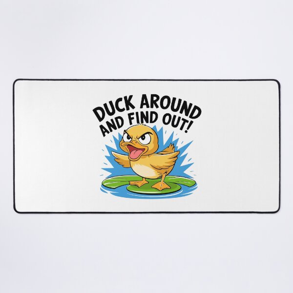 Item preview, Duck Around And Find Out! Angry Duck Pun designed and sold by PMCreative.