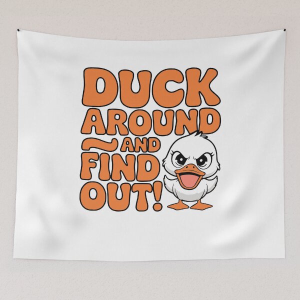 Item preview, Duck Around And Find Out! Duck Joke designed and sold by PMCreative.