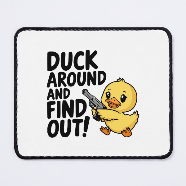 Item preview, Duck Around And Find Out! Cute Duck With A Gun designed and sold by PMCreative.