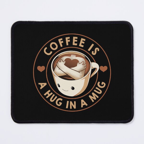Item preview, Coffee is a Hug in a Mug by Tobe Fonseca designed and sold by Tobe Fonseca®.