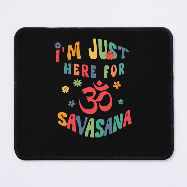 Item preview, i'm just here for savasana designed and sold by KaiLabsArt.
