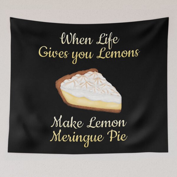Item preview, When Life Gives You Lemons, Make Lemon Meringue Pie designed and sold by FanForm.