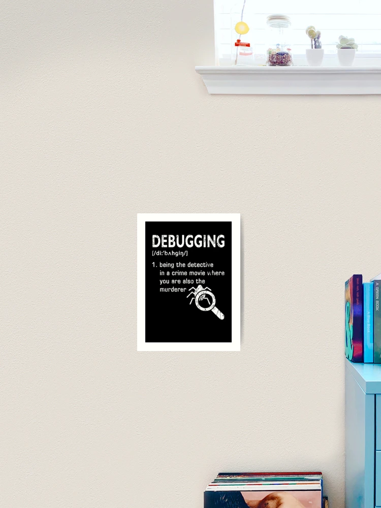 Thumbnail 2 von 3, Kunstdruck, Debugging Definition Lustiges Coding Programmieren designt und verkauft von FernaRoje.