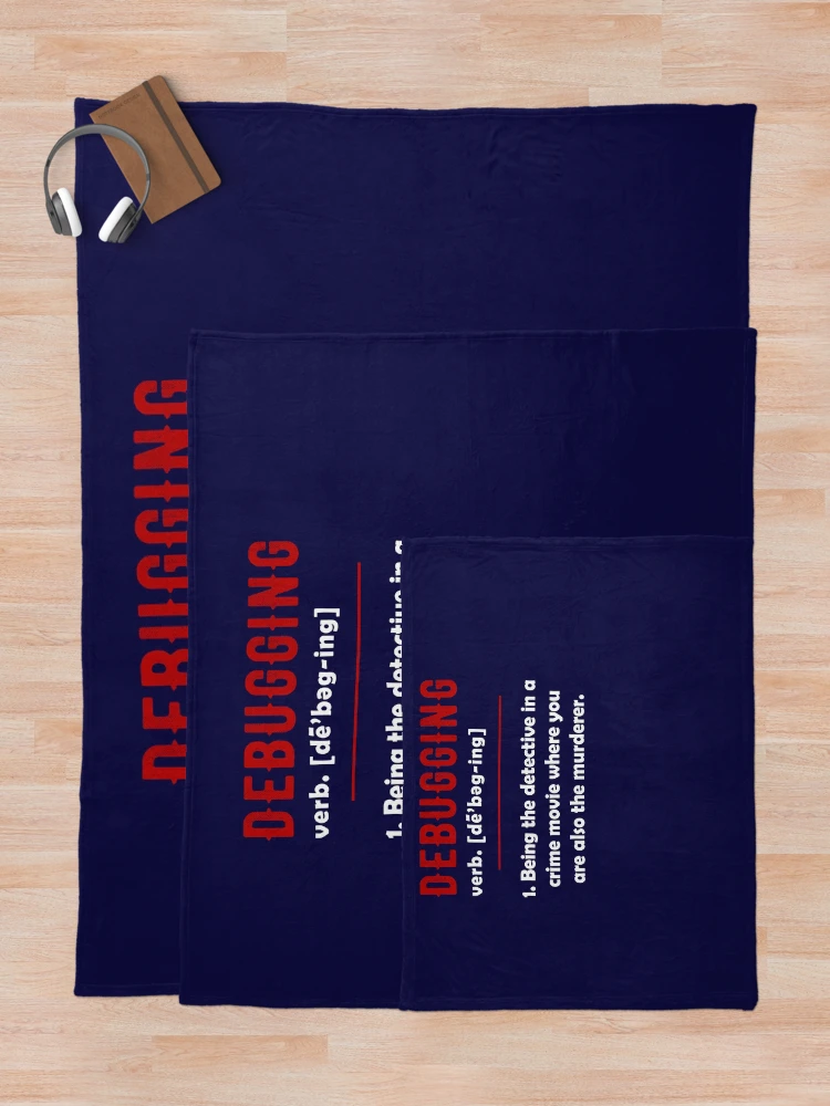 Thumbnail 5 of 6, Throw Blanket, Debugging Definition Funny Gift Computer Programmer Programming Coding Code IT Tech Support designed and sold by FernaRoje.