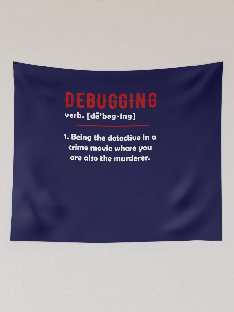 Thumbnail 2 of 3, Tapestry, Debugging Definition Funny Gift Computer Programmer Programming Coding Code IT Tech Support designed and sold by FernaRoje.
