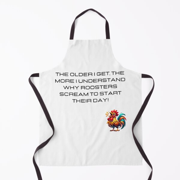 Item preview, The older I get, the more I understand why roosters scream to start their day! designed and sold by emcreativeprds.