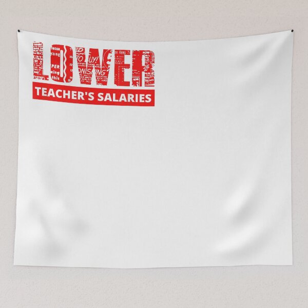 Item preview, sarcastic teacher, lower teachers salaries funny saying Teacher's Day Gift Men  designed and sold by PROTONEDL.