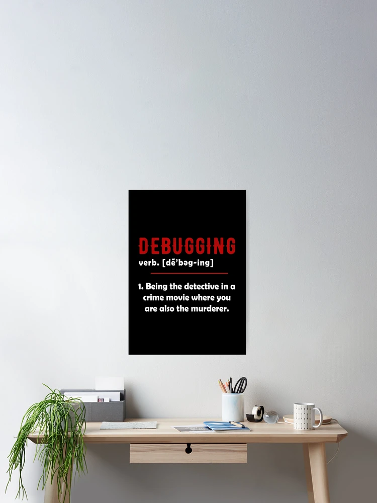 Thumbnail 2 von 3, Poster, Debugging-Definition, lustiges Geschenk, Computerprogrammierer, Programmierung, Codierung, Code, IT-Tech-Support designt und verkauft von FernaRoje.