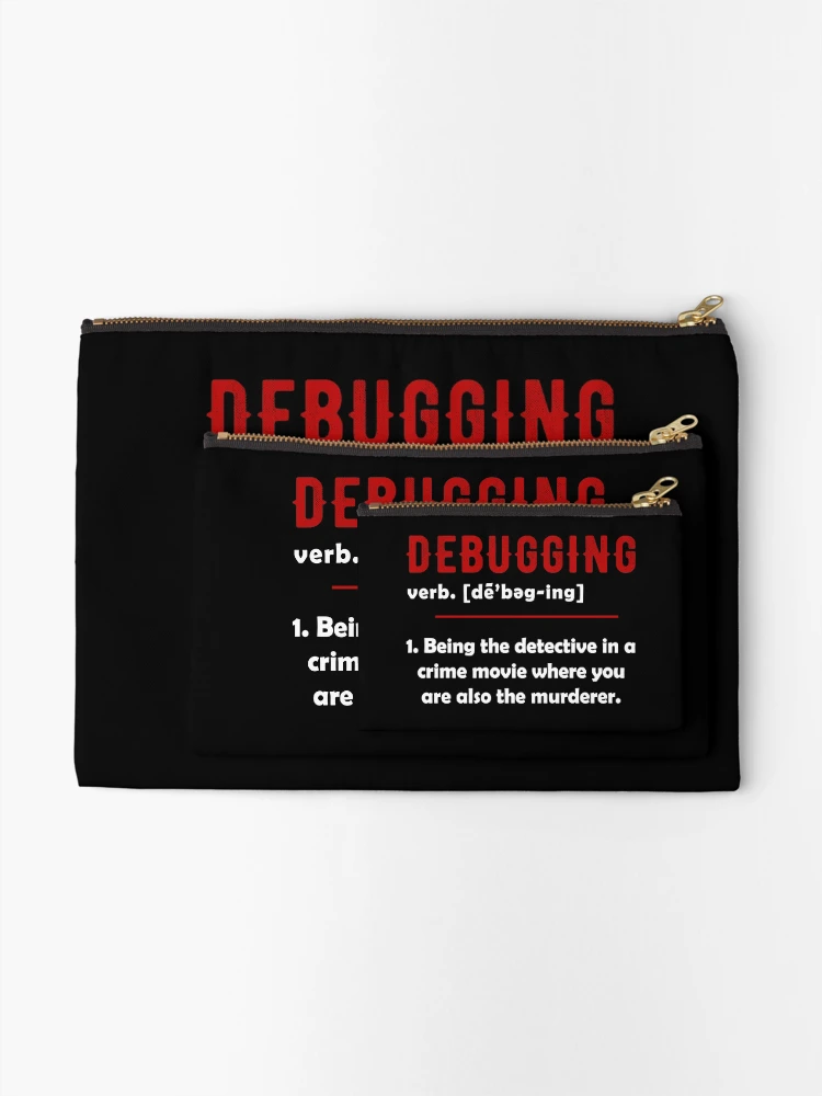 Thumbnail 2 of 4, Zipper Pouch, Debugging Definition Funny Gift Computer Programmer Programming Coding Code IT Tech Support designed and sold by FernaRoje.