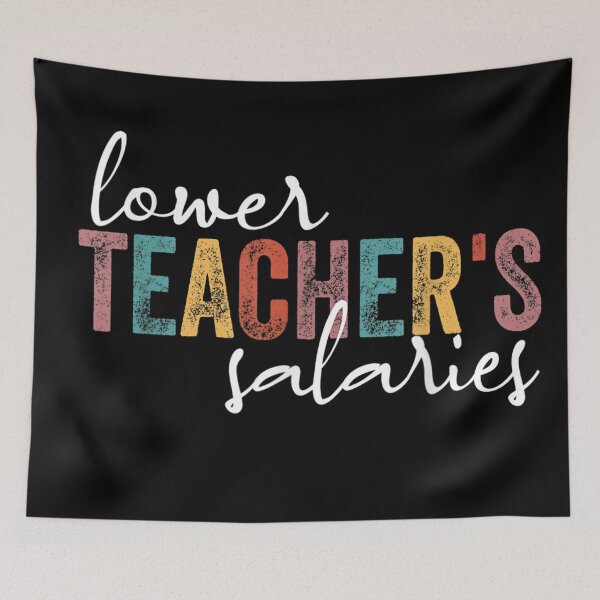 Item preview, its teacher day , lower teachers salaries funny saying Teacher's Day Gift Men  designed and sold by PROTONEDL.