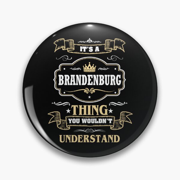 Artikelvorschau, Es ist eine Sache aus Brandenburg, die Sie nicht verstehen würden Brandenburger Namensshirt entworfen und verkauft von Zanden-zo.