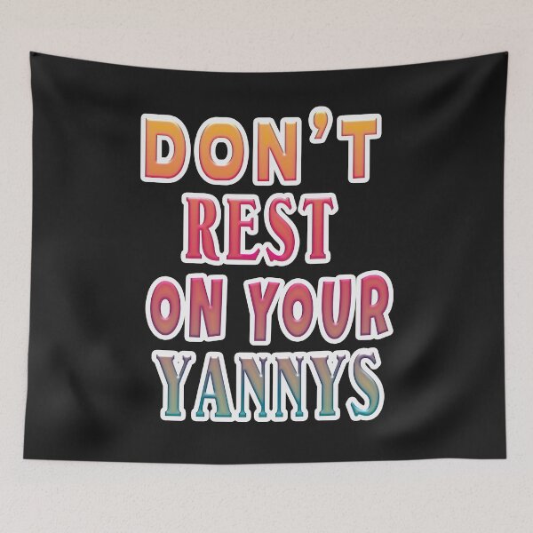 Item preview, Don't Rest On Your Yannys, Yanny or Laurel Design designed and sold by merchhost.