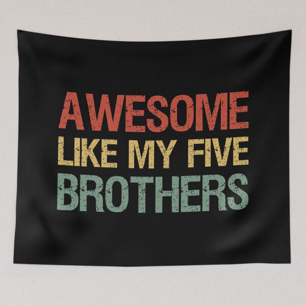 Item preview, Awesome Like My Five Brothers I designed and sold by Lemon Pepper.
