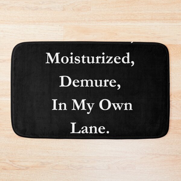 Item preview, Unbothered, Moisturized, Demure,  In My Own Lane. Black Classic Tee designed and sold by GeekySexyCool.