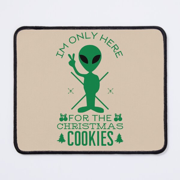 Item preview, I’m Only Here for the Christmas Cookies – Funny Holiday Baking Shirt | Alien designed and sold by DesignDazzles.