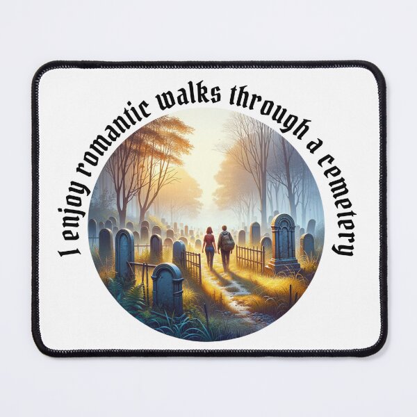 Item preview, I enjoy romantic walks through a cemetery designed and sold by absurditeestore.