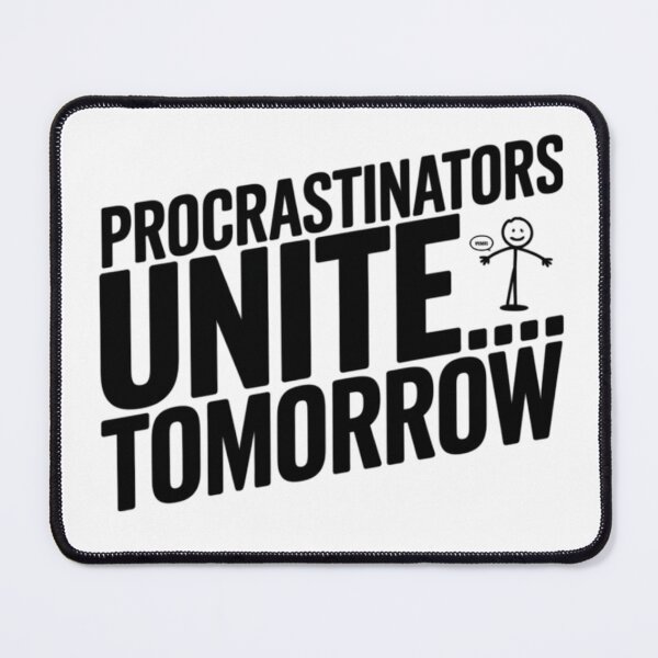 Item preview, Procrastinators designed and sold by Ismartista.