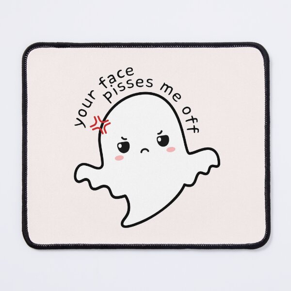 Item preview, Your face pisses me off  designed and sold by PeachyLitchi.