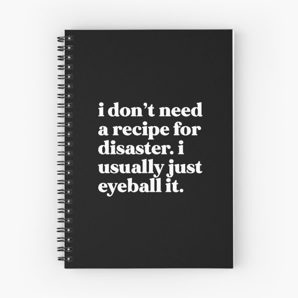 Item preview, I don’t need a recipe for disaster. I usually just eyeball it designed and sold by weirdly weird.