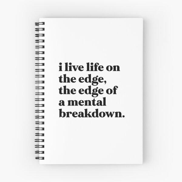 Item preview, I live life on the edge, the edge of a mental breakdown designed and sold by weirdly weird.