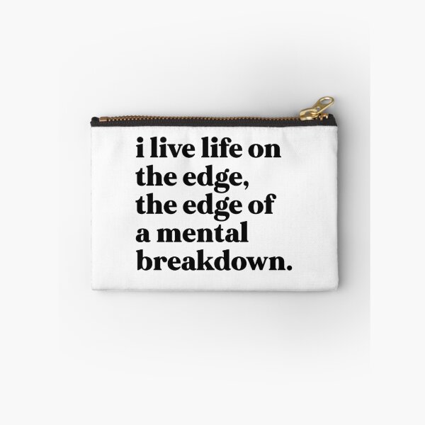 Item preview, I live life on the edge, the edge of a mental breakdown designed and sold by weirdly weird.