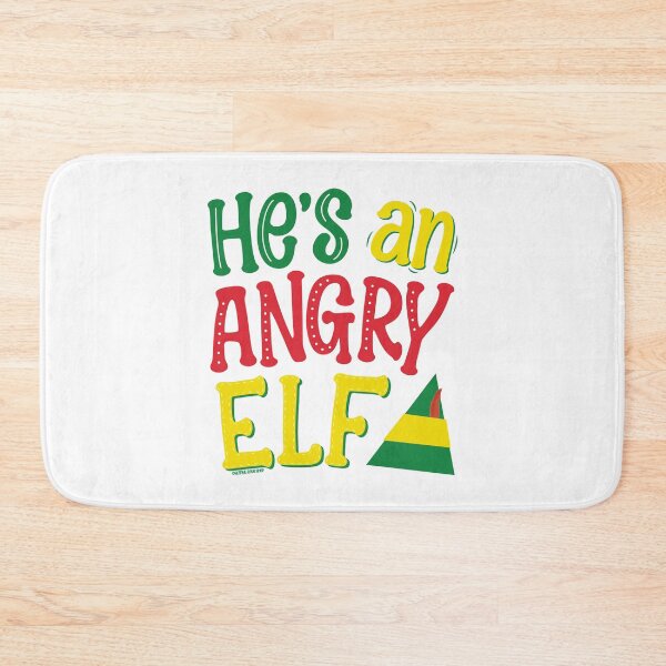 Item preview, He's an Angry Elf, Christmas Movie Quote © GraphicLoveShop designed and sold by Graphic Love Shop.