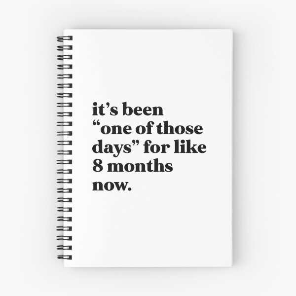 Item preview, It’s been “one of those days” for like 8 months now designed and sold by weirdly weird.