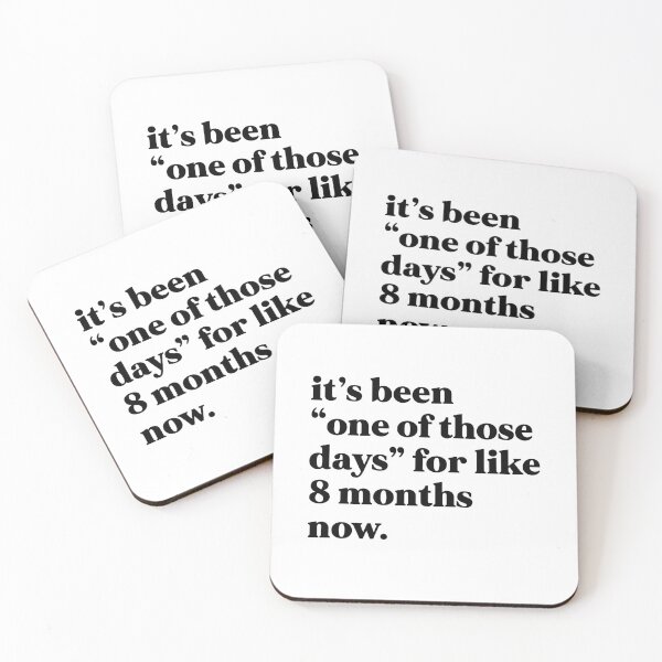 Item preview, It’s been “one of those days” for like 8 months now designed and sold by weirdly weird.