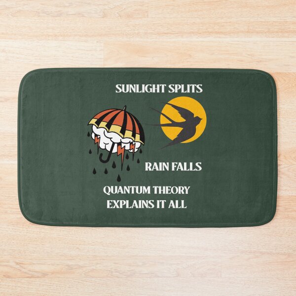 Item preview, Sunlight Splits, Rain Falls, Quantum Theory Explains It All.  designed and sold by tinape2007.