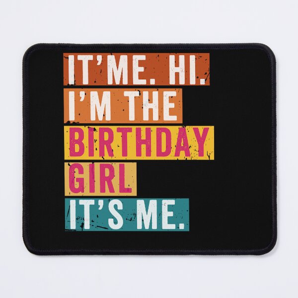 Item preview, Funny Vintage It’s Me Hi I’m The Birthday Girl It’s Me designed and sold by pkk72.