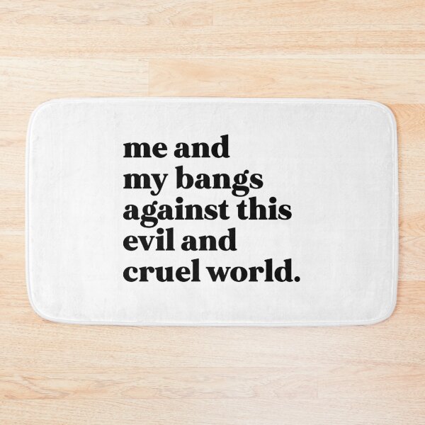 Item preview, Me and my bangs against this evil and cruel world designed and sold by weirdly weird.