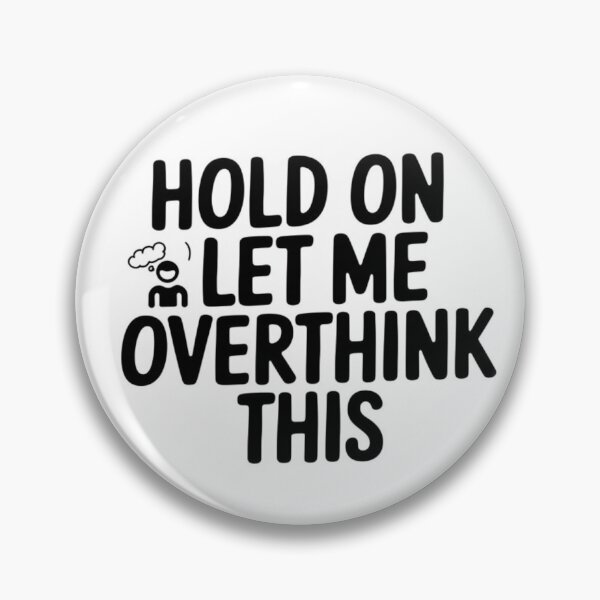 Item preview, Hold On Let Me Overthink This Funny Overthinking OCD Anxiety designed and sold by RoguePixel.