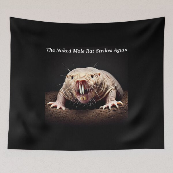 Item preview, The Naked Mole Rat Strikes Again designed and sold by Sunrise427.