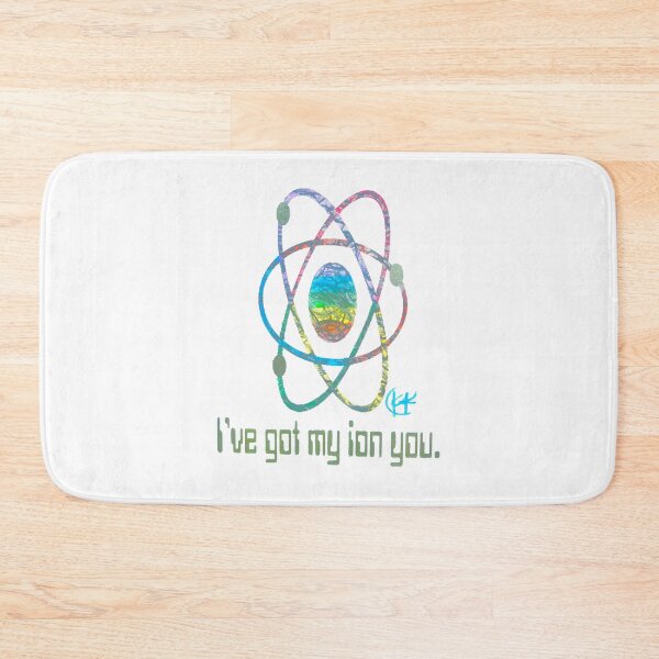 Item preview, I've Got My Ion You Chemistry Art designed and sold by Kalli Taub Art.