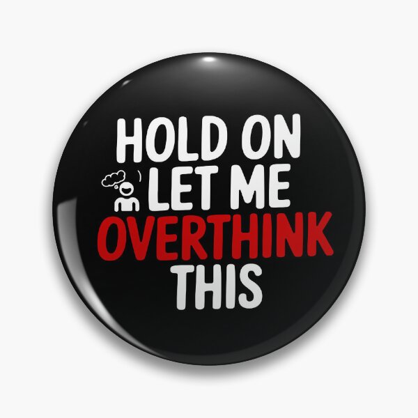 Item preview, Hold On Let Me Overthink This Funny Overthinking OCD Anxiety designed and sold by RoguePixel.