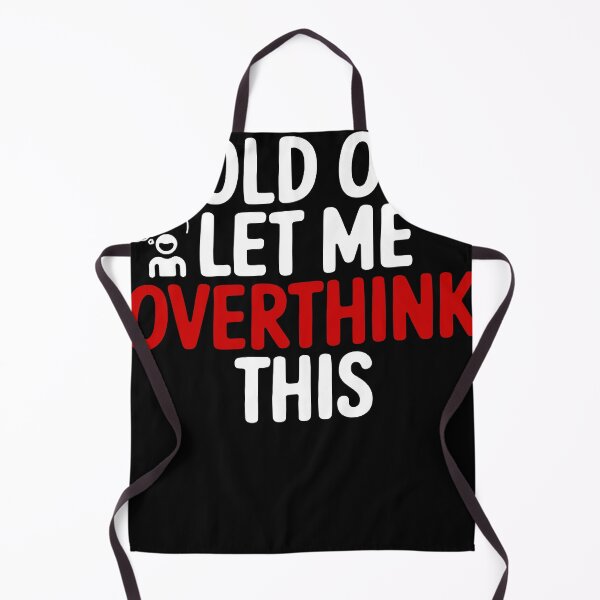 Item preview, Hold On Let Me Overthink This Funny Overthinking OCD Anxiety designed and sold by RoguePixel.