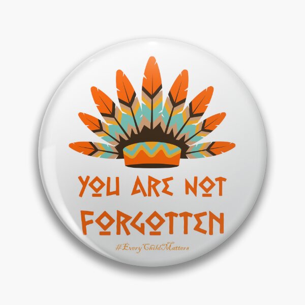 Item preview,  You Are Not Forgotten , Orange Day 2024, Every Child Matters designed and sold by Cyrensea.