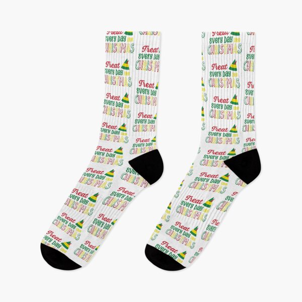 Item preview, Treat Every Day Like Christmas, Elf Code Movie Quote © GraphicLoveShop designed and sold by Graphic Love Shop.