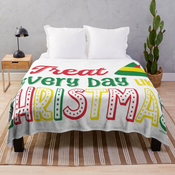 Item preview, Treat Every Day Like Christmas, Elf Code Movie Quote © GraphicLoveShop designed and sold by Graphic Love Shop.