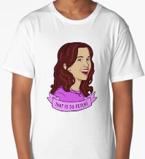 THAT IS SO FETCH Long T-Shirt