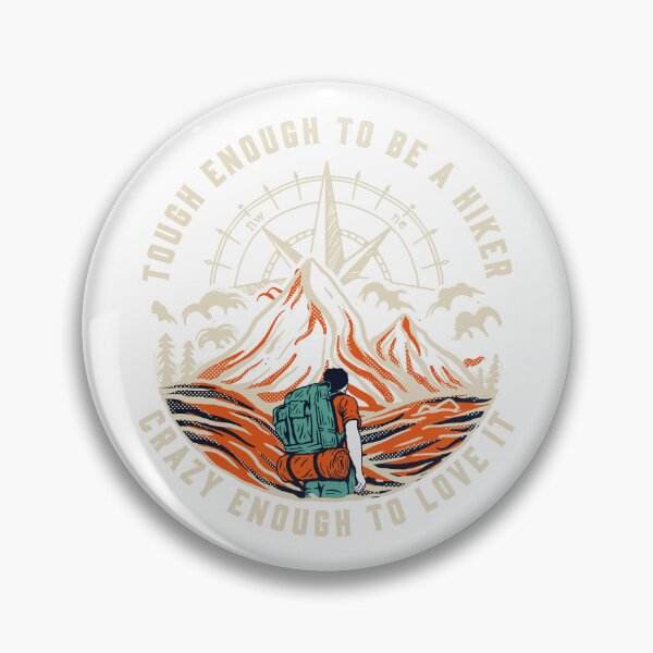 Item preview, Tough Enough to Be a Hiker Crazy Enough to Love it designed and sold by TheCampingHiker.