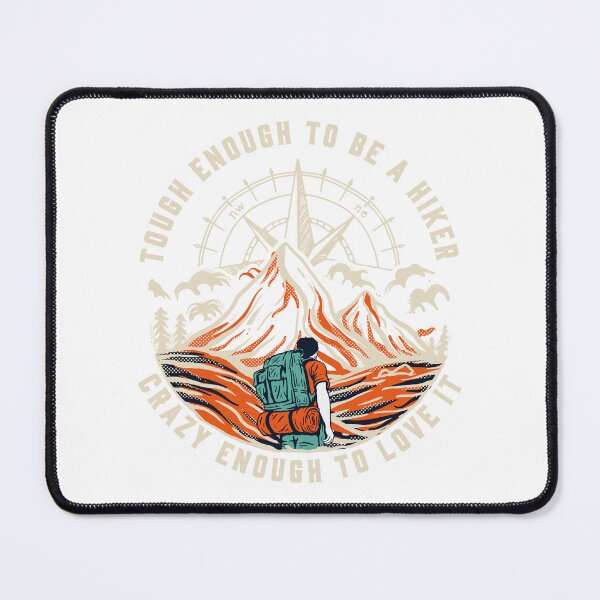 Item preview, Tough Enough to Be a Hiker Crazy Enough to Love it designed and sold by TheCampingHiker.
