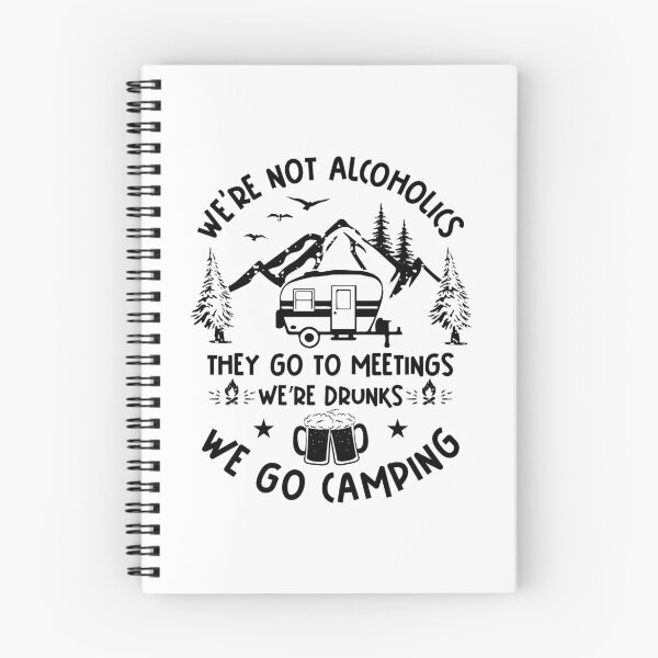 Item preview, We're Not Alcoholics They Go to Meetings We're Drunks We Go Camping  designed and sold by TheCampingHiker.