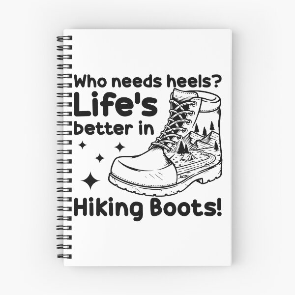 Item preview, Who Needs Heels Life's Better in Hiking Boots designed and sold by TheCampingHiker.