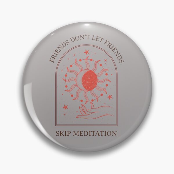 Item preview, Friends Don't Let Friends Skip Meditation designed and sold by S Diaz.